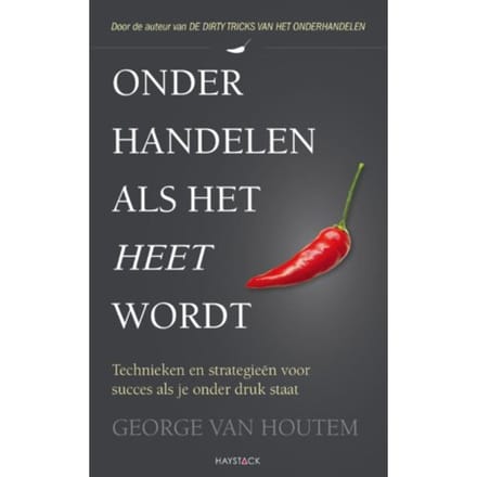 Onderhandelen Als Het Heet Wordt - George van Houtem