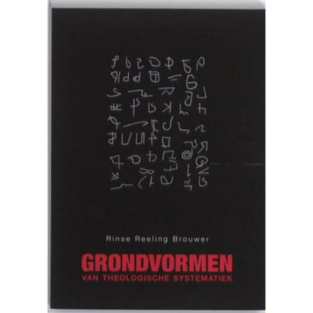 Grondvormen Van Theologische Systematiek - R.H. Reeling Brouwer