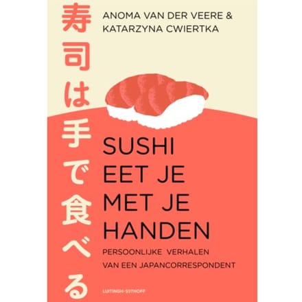 Sushi Eet Je Met Je Handen - Anoma Van der Veere
