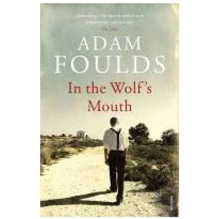 In The Wolf's Mouth - Adam Foulds