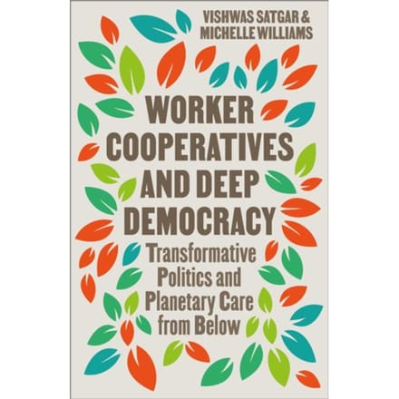 Worker Cooperatives And Deep Democracy - Vishwas Satgar