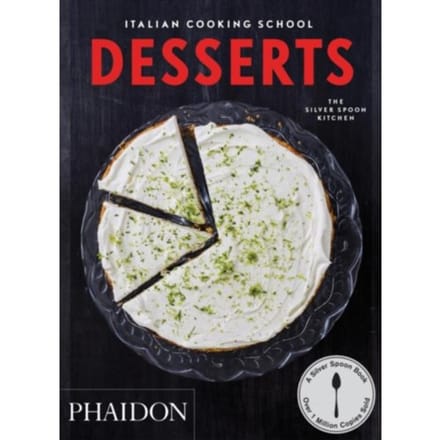 Italian Cooking School: Desserts - The Silver Spoon Kitchen