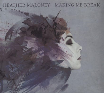 Making Me Break - Heather Maloney