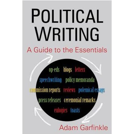 Political Writing: A Guide To The Essentials - Adam M. Garfinkle
