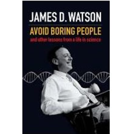 Avoid Boring People - James D. Watson