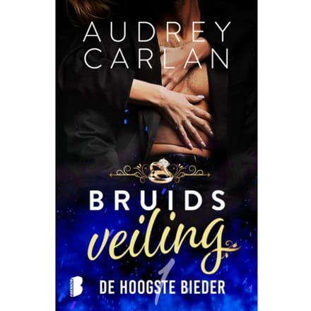 De Hoogste Bieder - Bruidsveiling - Audrey Carlan