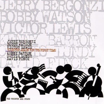 Jerry Bergonzi, Bobby Watson, Victor Lewis, Kenny Barron, Curtis Lundy, David Finck - Together Again For The First Time (CD)