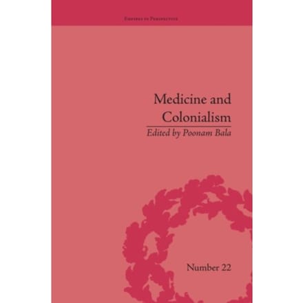 Medicine And Colonialism - Empires In Perspective