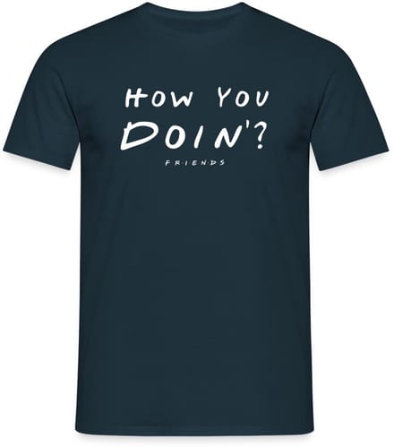 Friends How You Doin' Citaat T-Shirt Heren
