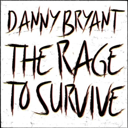 Danny Bryant - The Rage To Survive (CD)