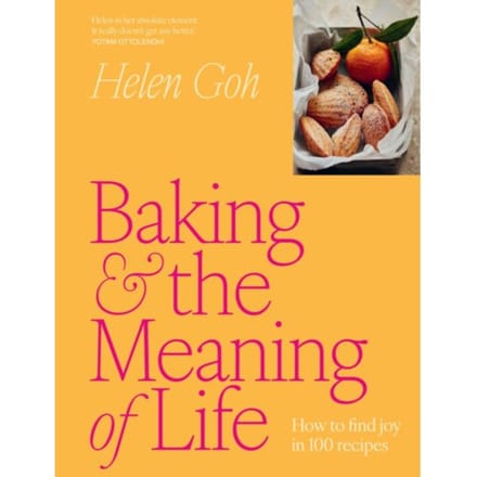 Baking And The Meaning Of Life - Helen Goh