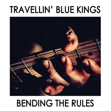 Travellin' Blue Kings - Bending The Rules (LP)