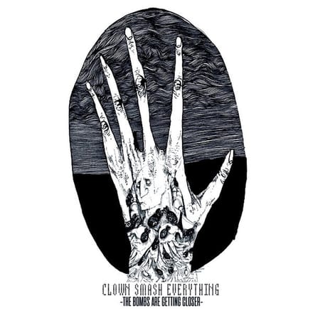 Clown Smash Everything - The Bombs Are Getting Closer (CD)