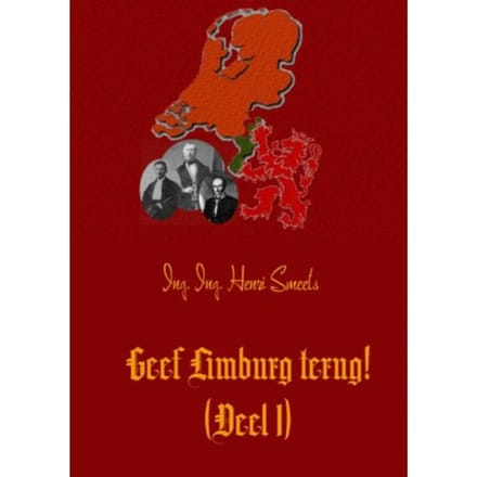 Geef Limburg Terug! / 1 - Henri Smeets
