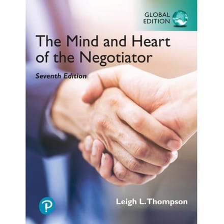 Mind And Heart Of The Negotiator, The, Global Edition - Leigh Thompson