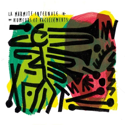 La Marmite Infernale - Humeurs Et Vacillements (CD)
