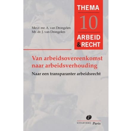 Van Arbeidsovereenkomst Naar Arbeidsverhouding - Arbeid&Recht Thema's - J. van Drongelen