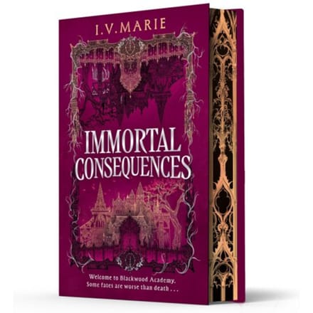 The Immortal Consequences - Souls Of Blackwood Academy - I.V. Marie