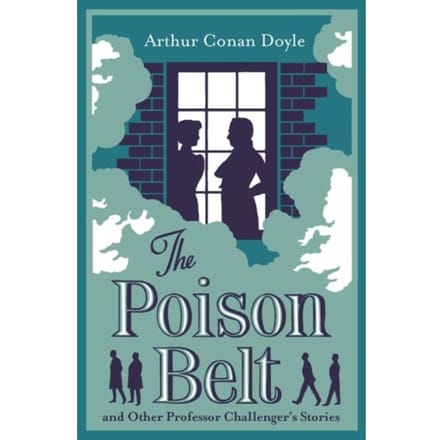 The Poison Belt And Other Professor Challenger Stories - Arthur Conan Doyle