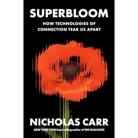 Superbloom - Nicholas Carr