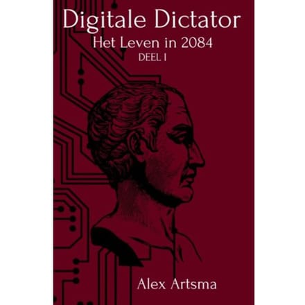 De Digitale Dictator - Alex Artsma