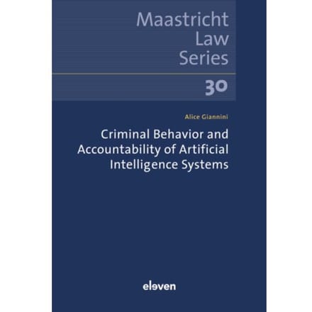 Criminal Behavior And Accountability Of Artificial Intelligence Systems - Maastricht Law Series - A. Giannini