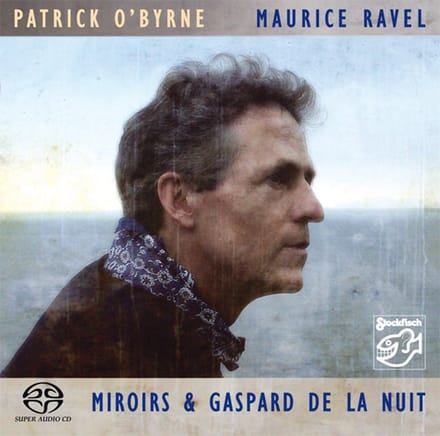 Patrick O'Byrne - Maurice Ravel: Miroirs (SACD)