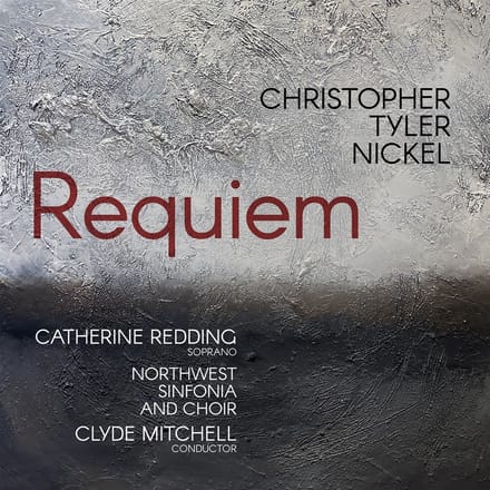 Catherine Redding, Northwest Sinfonia Orchestra And Chorus, Clyde Mitchell - Tyler Nickel: Requiem (CD)