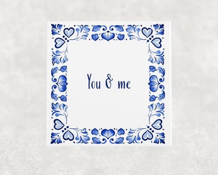 Spreuk tegel 15x15 cm You & me