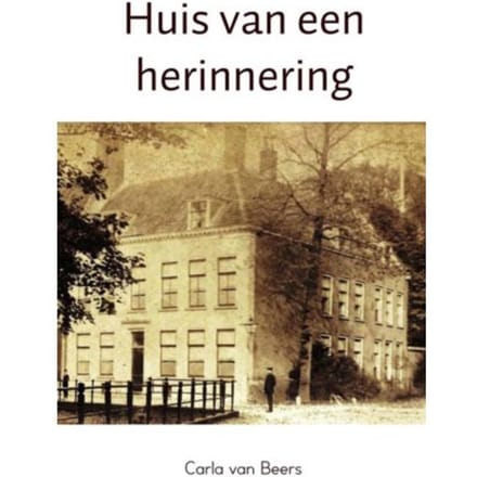 Huis Van Een Herinnering - Carla van Beers