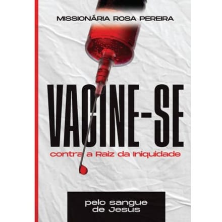Vacine-Se Pelo Sangue De Jesus - Rosa Pereira