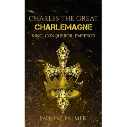 Charles The Great - Charlemagne - Palmer, Pauline