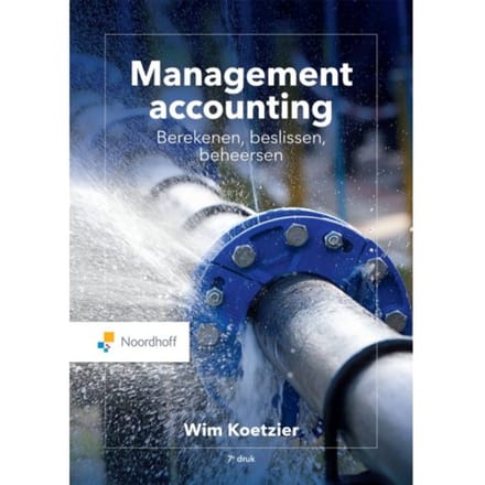 Management Accounting: Berekenen, Beslissen, Beheersen - Wim Koetzier