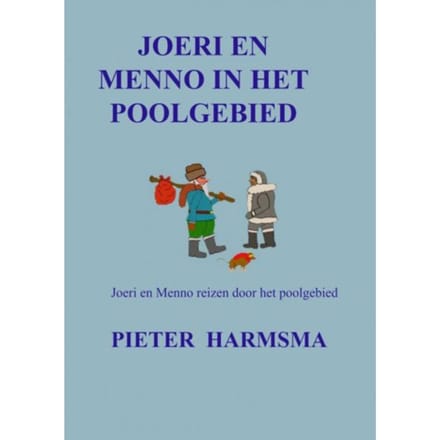Joeri En Menno In Het Poolgebied - Pieter Harmsma