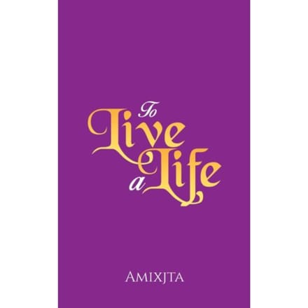 To Live A Life - Amixjta