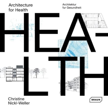 Architecture For Health - Christine Nickl-Weller