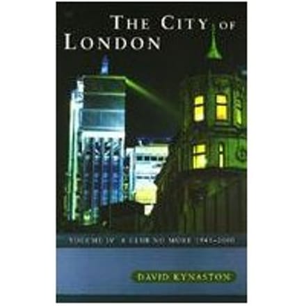 The City Of London Volume 4 - David Kynaston