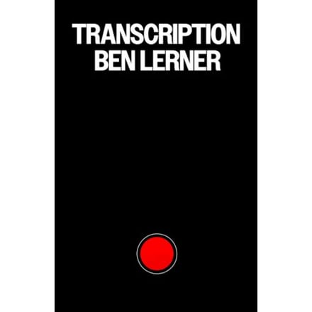 Transcription - Ben Lerner