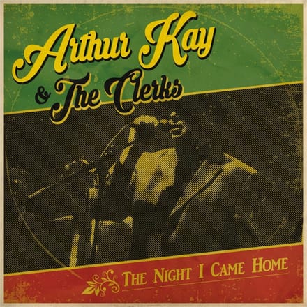 Arthur Kay & The Clerks - The Night I Came Home (2 CD)