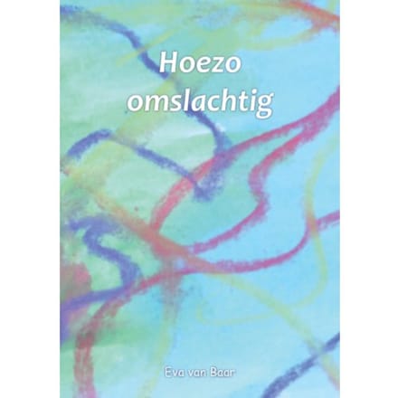 Hoezo Omslachtig - Eva van Baar