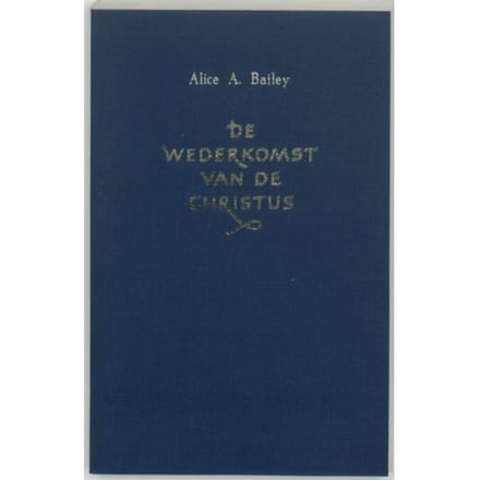 De Wederkomst Van De Christus - A.A. Bailey
