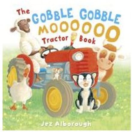 The Gobble Gobble Moooooo Tractor Book - Jez Alborough