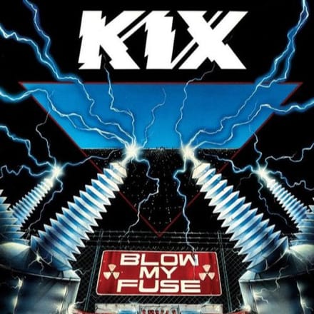 Blow My Fuse - Kix