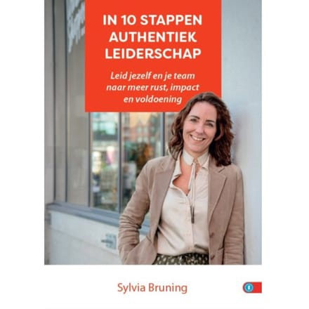 In 10 Stappen Authentiek Leiderschap - In 10 Stappen - Sylvia Bruning