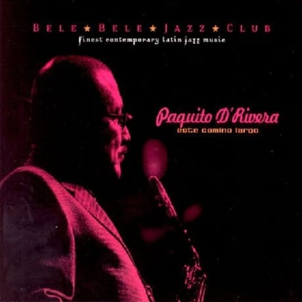 Este Camino Largo - Paquito D'rivera