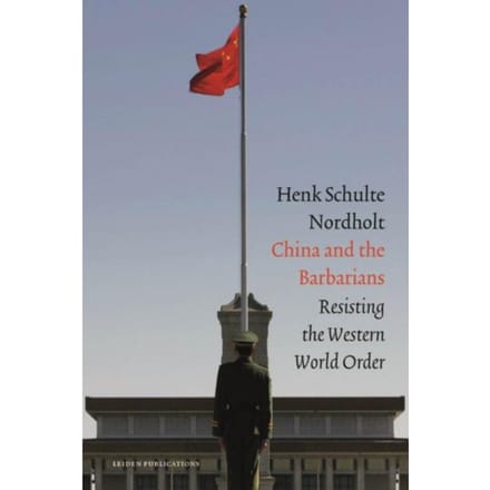 China And The Barbarians - Hendrik Schulte Nordholt