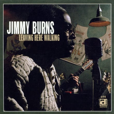 Jimmy Burns - Leaving Here Walking (CD)