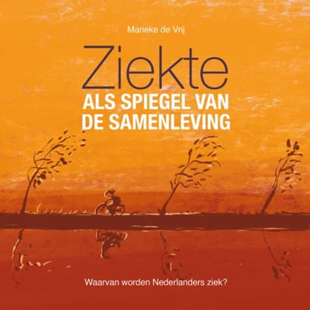 Ziekte Als Spiegel Van De Samenleving - Marieke de Vrij