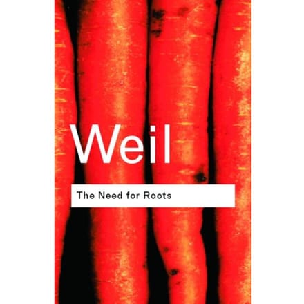 The Need For Roots - Routledge Classics - Weil, Simone