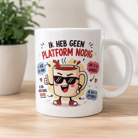 Ik Heb Geen Platform Nodig – Grappige Koffiemok met Tekst